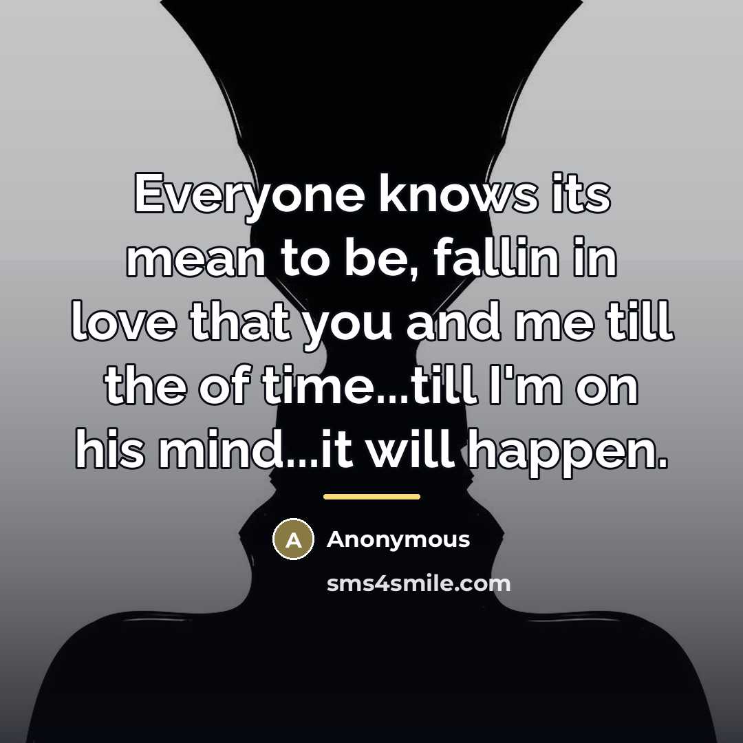 “Everyone knows its mean to be, fallin in love that…” quote by Anonymous