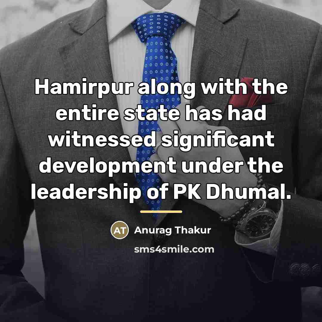“Hamirpur along with the entire state has had witnessed significant…” quote by Anurag Thakur