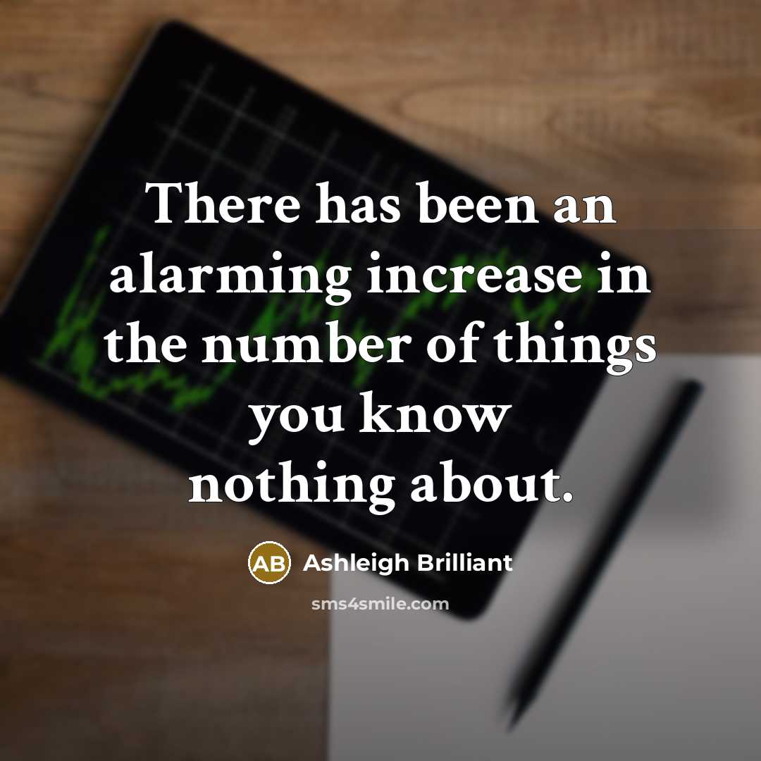 “There has been an alarming increase in the number of…” quote by Ashleigh Brilliant
