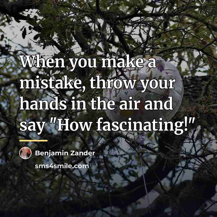 “When you make a mistake, throw your hands in the…” quote by Benjamin Zander