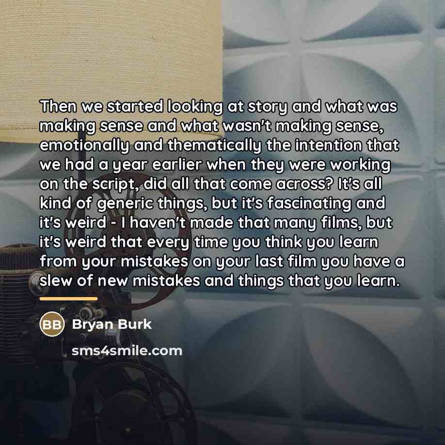 “Then we started looking at story and what was making…” quote by Bryan Burk