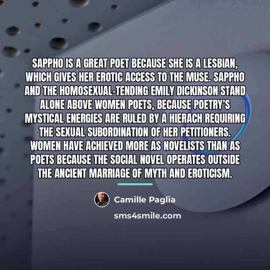 “Sappho is a great poet because she is a lesbian,…” quote by Camille Paglia