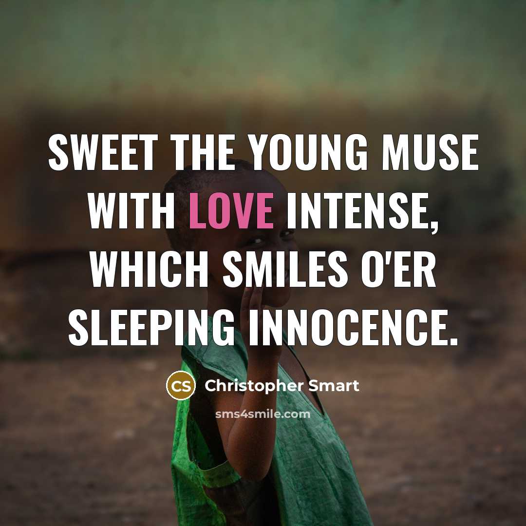 “Sweet the young muse with love intense, Which smiles o'er…” quote by Christopher Smart