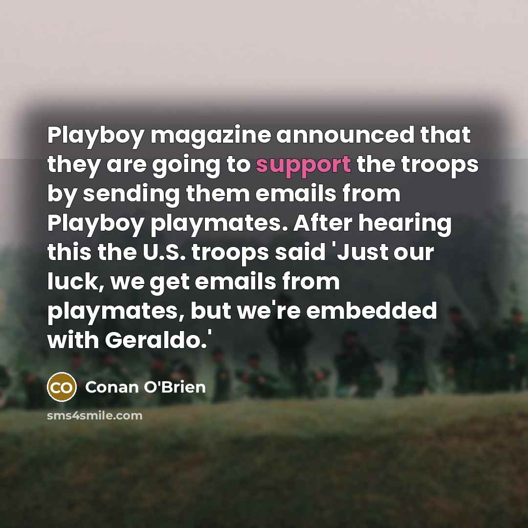 “Playboy magazine announced that they are going to support the…” quote by Conan O'Brien