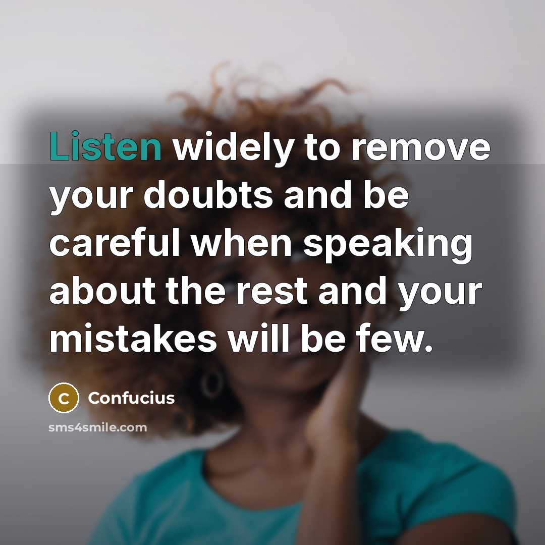 “Listen widely to remove your doubts and be careful when…” quote by Confucius