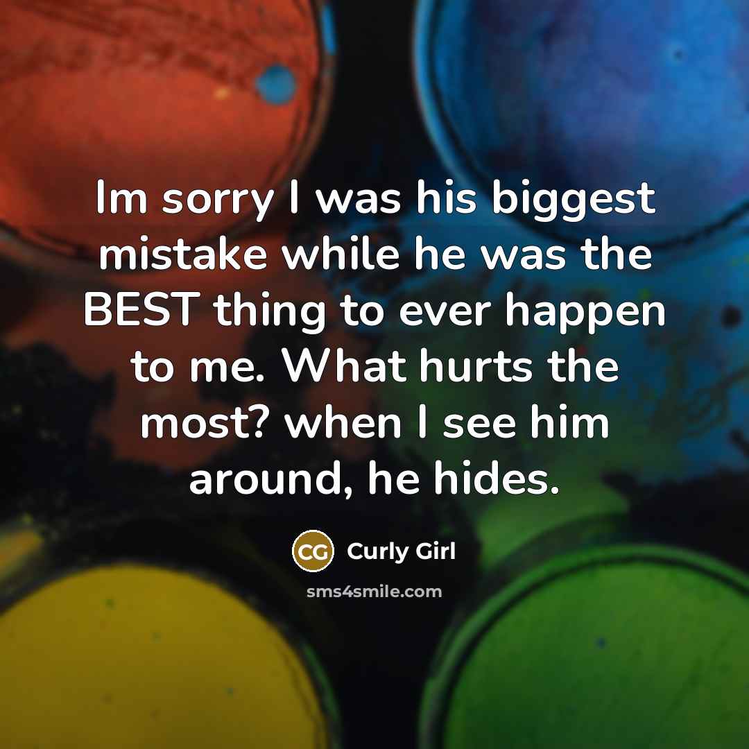 “Im sorry I was his biggest mistake while he was…” quote by Curly Girl