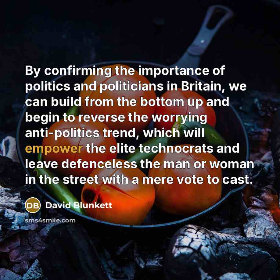 “By confirming the importance of politics and politicians in Britain,…” quote by David Blunkett