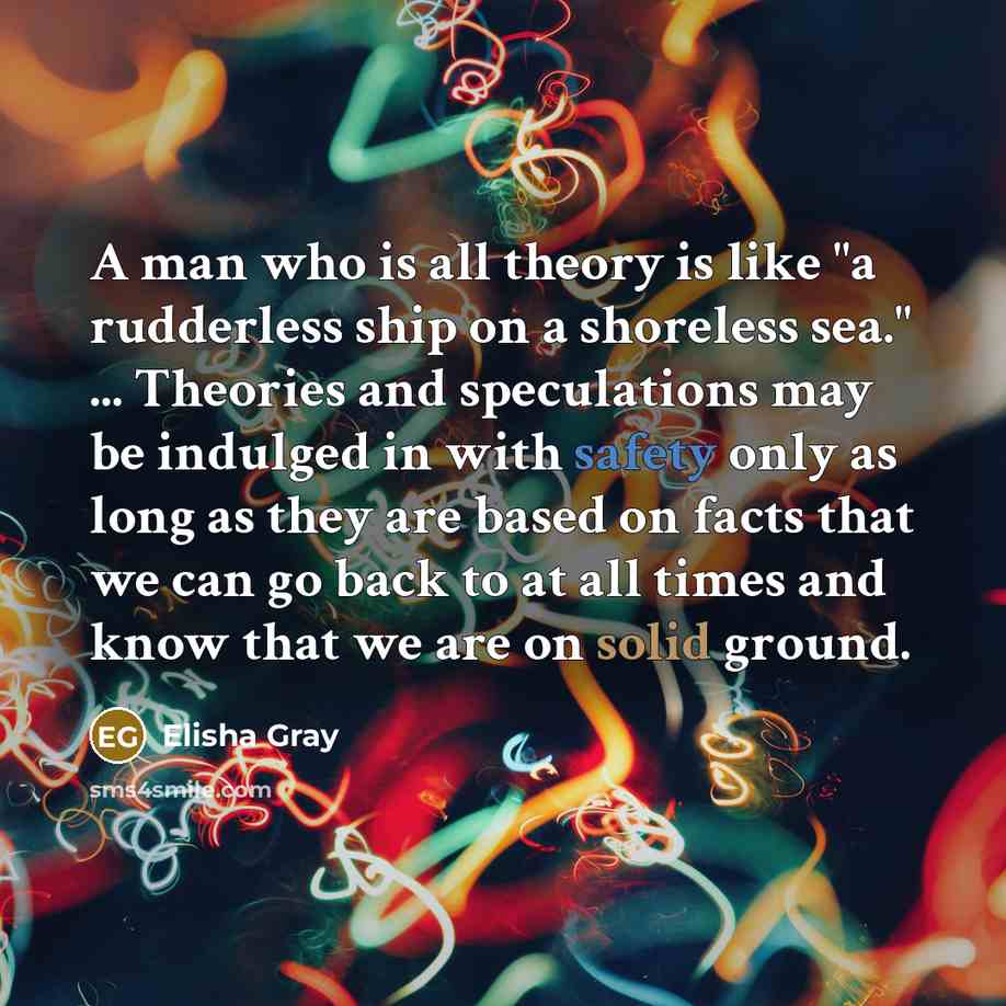 “A man who is all theory is like "a rudderless…” quote by Elisha Gray