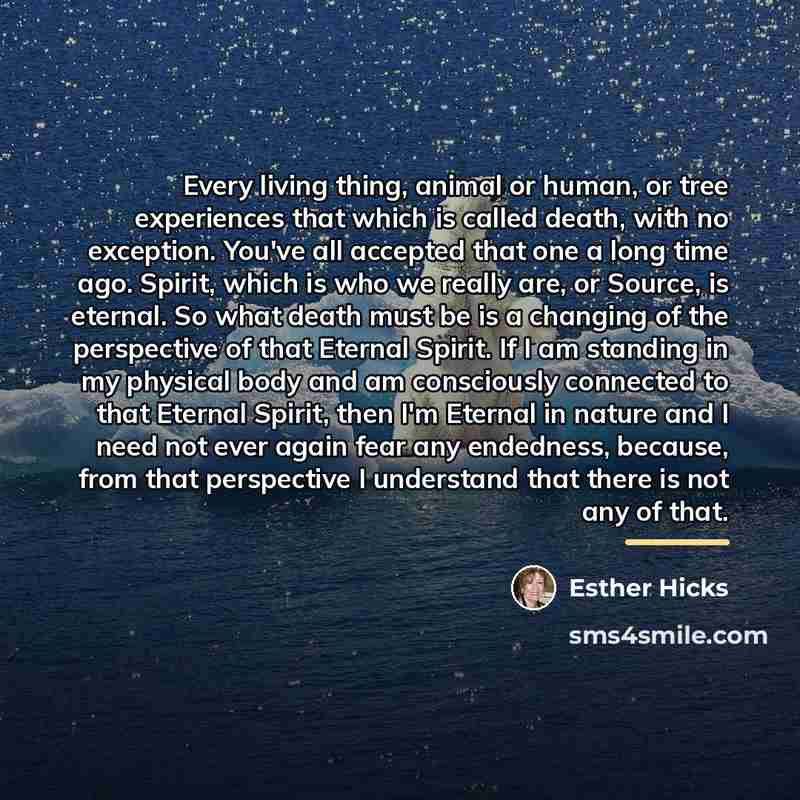 “Every living thing, animal or human, or tree experiences that…” quote by Esther Hicks