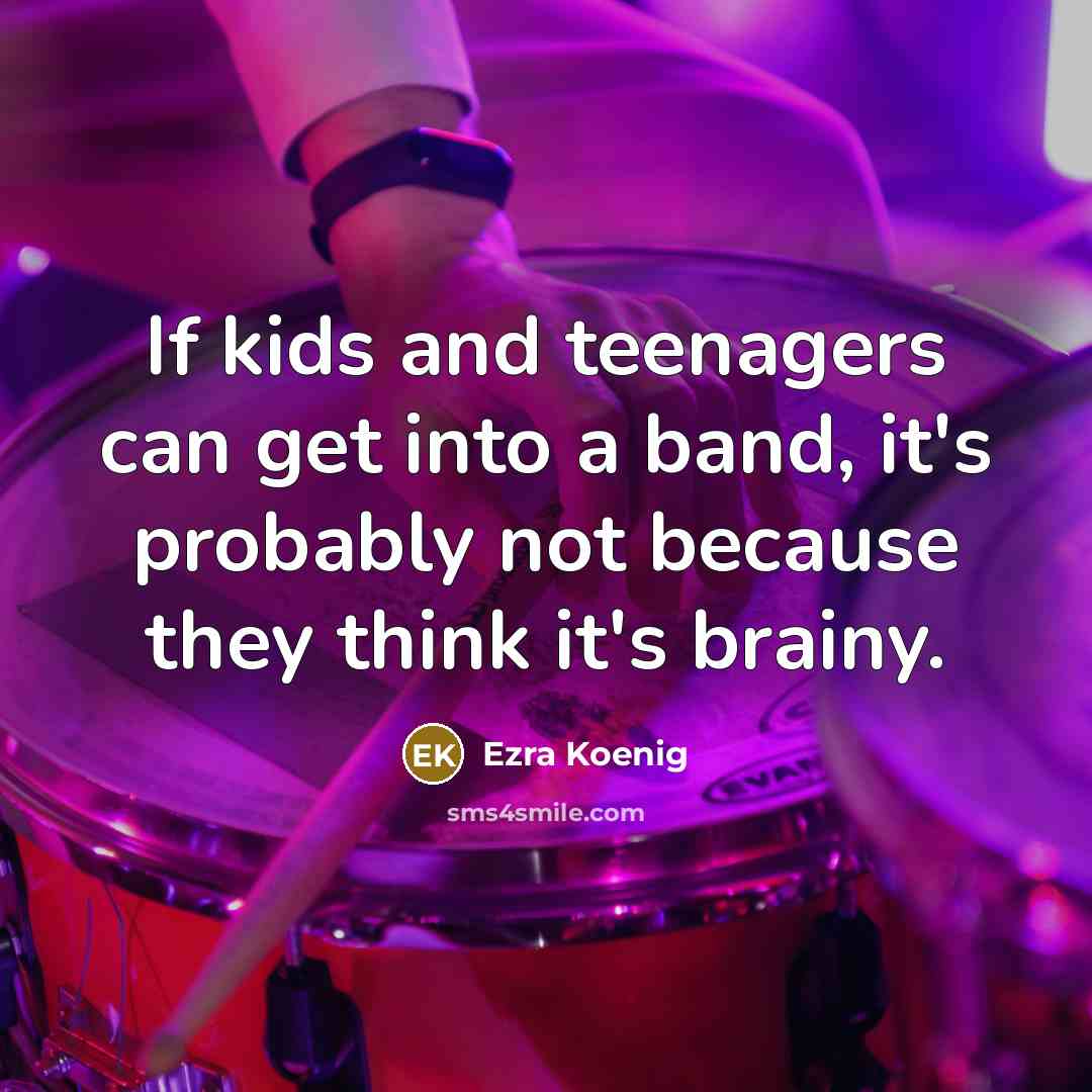“If kids and teenagers can get into a band, it's…” quote by Ezra Koenig