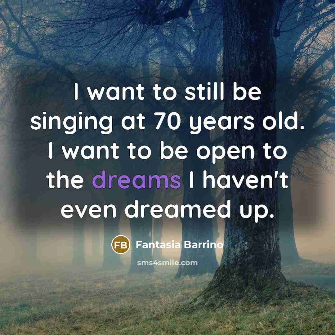 “I want to still be singing at 70 years old.…” quote by Fantasia Barrino