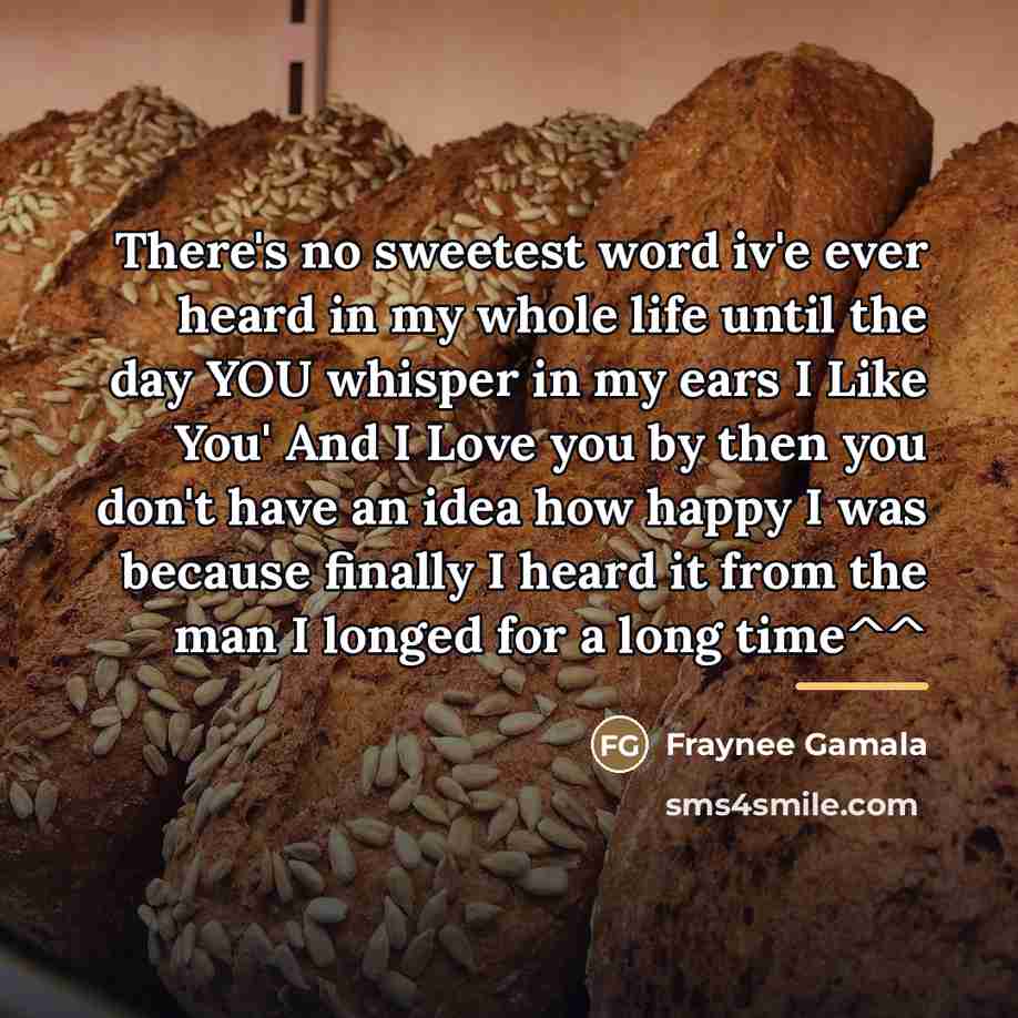 “There's no sweetest word iv'e ever heard in my whole…” quote by Fraynee Gamala