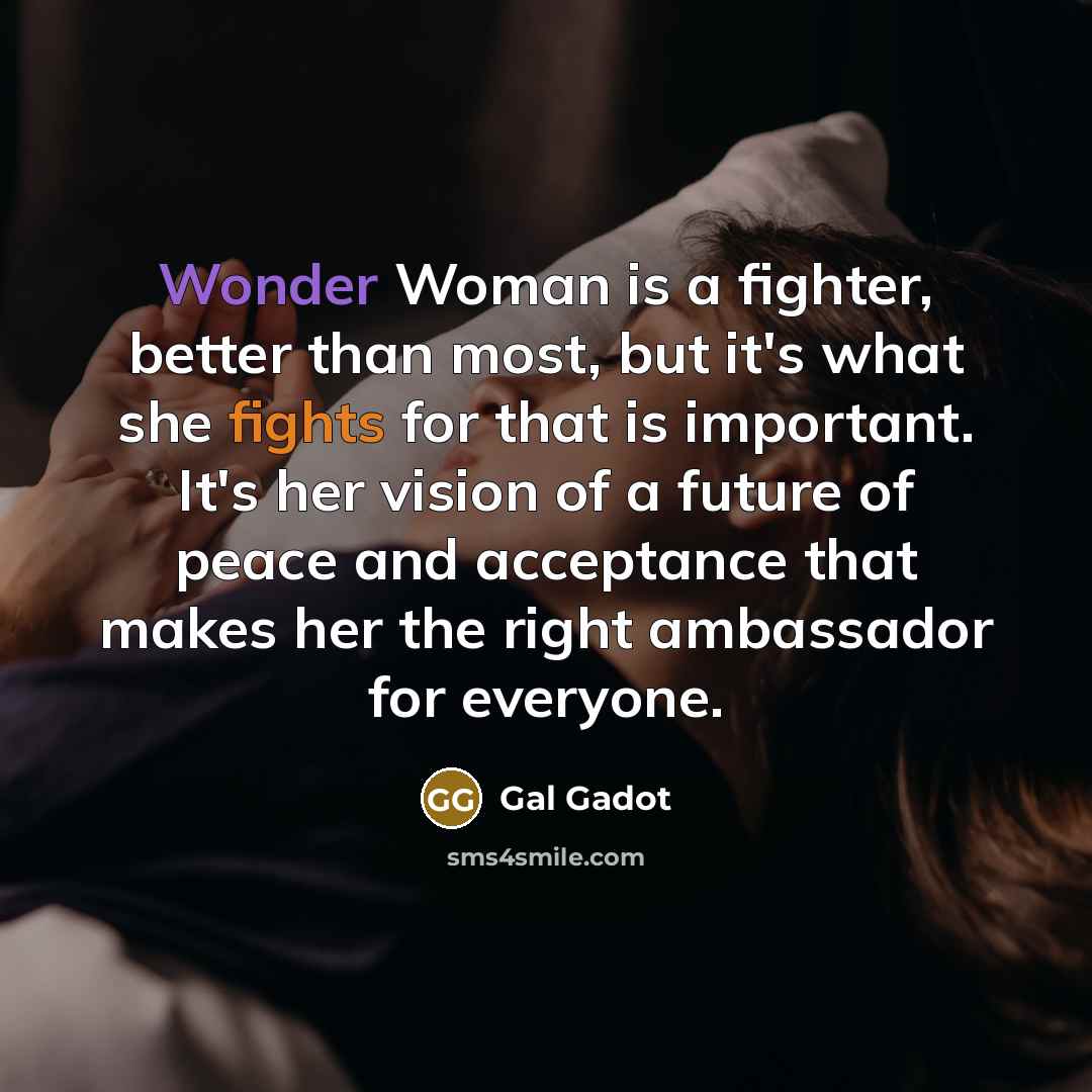 “Wonder Woman is a fighter, better than most, but it's…” quote by Gal Gadot