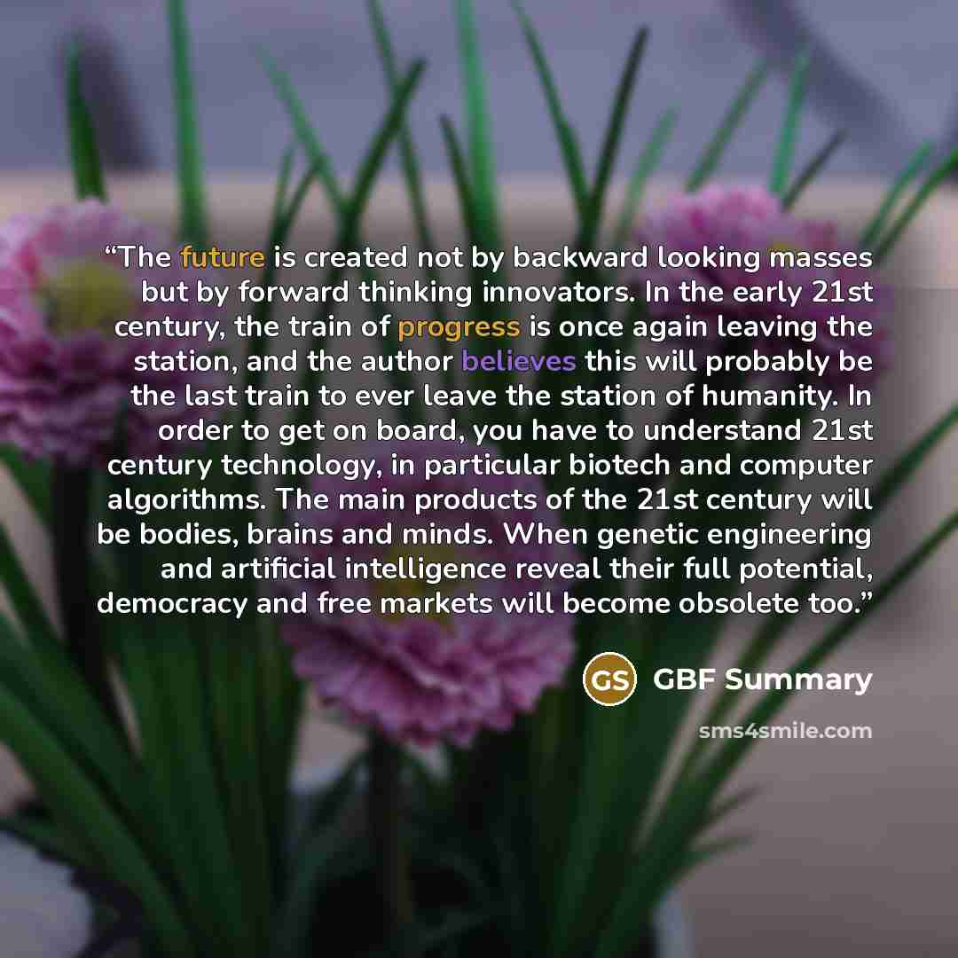 “The future is created not by backward looking masses but by forward thinking innovators. In the early 21st century, the train of progress is once again leaving the station, and the author believes this will probably be the last train to ever leave the station of humanity. In order to get on board…” quote by GBF Summary