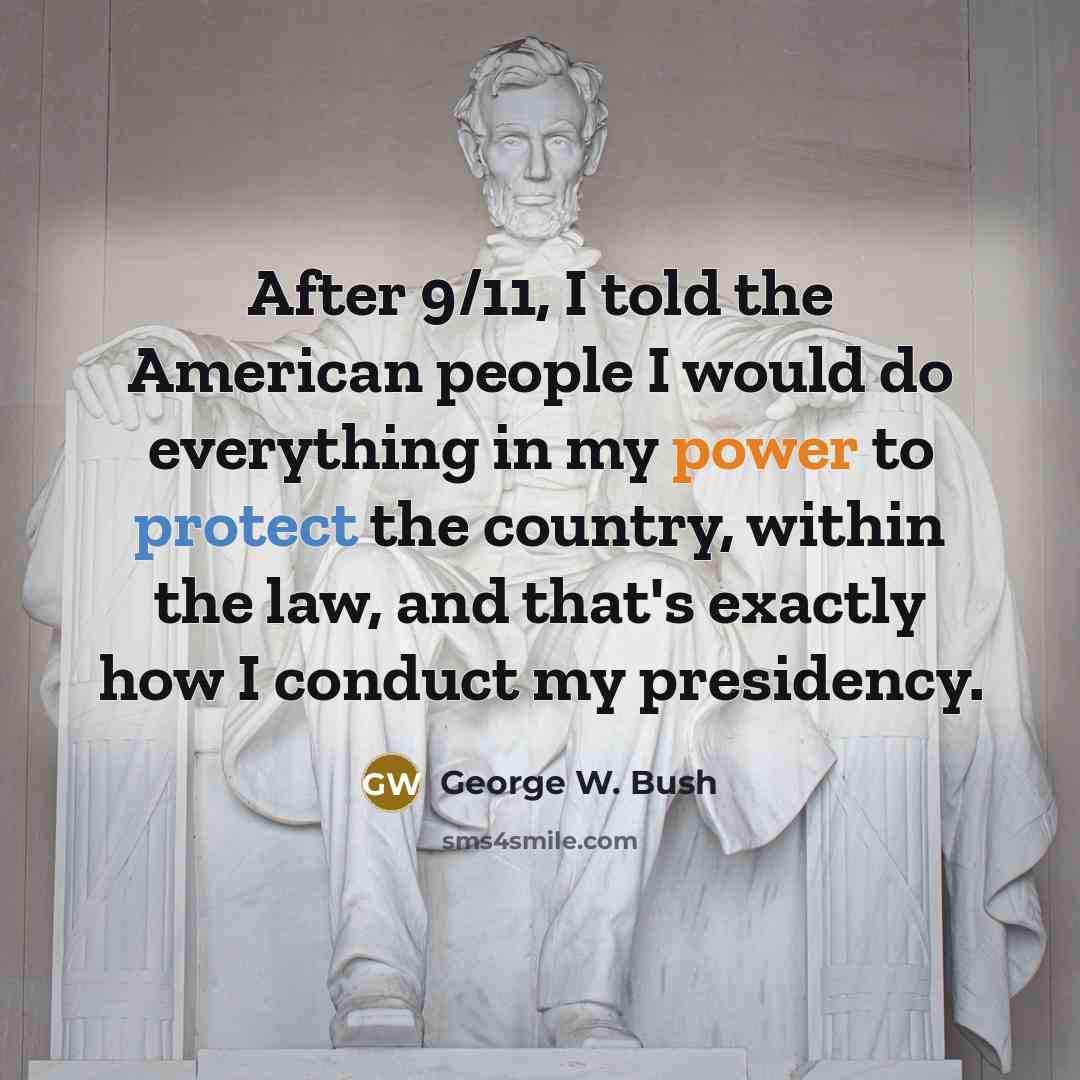 “After 9/11, I told the American people I would do…” quote by George W. Bush