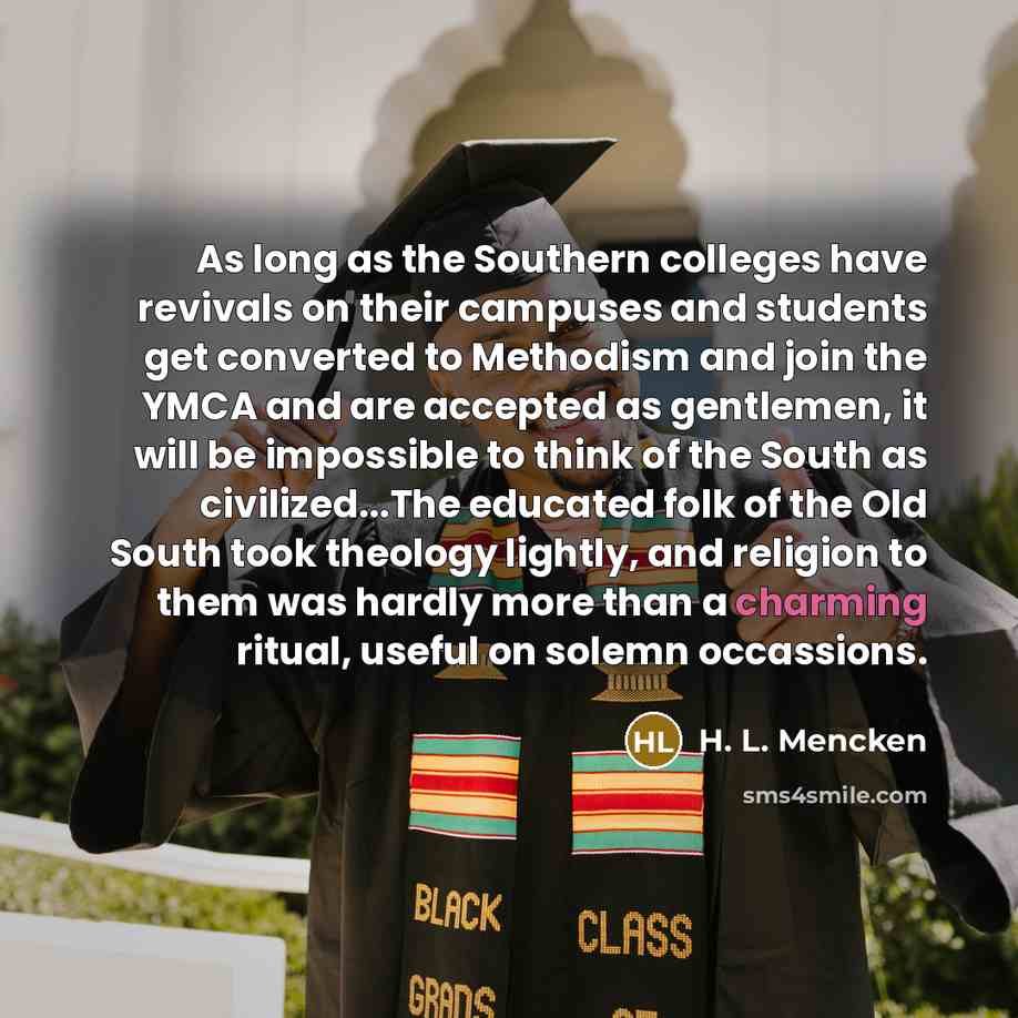 “As long as the Southern colleges have revivals on their…” quote by H. L. Mencken