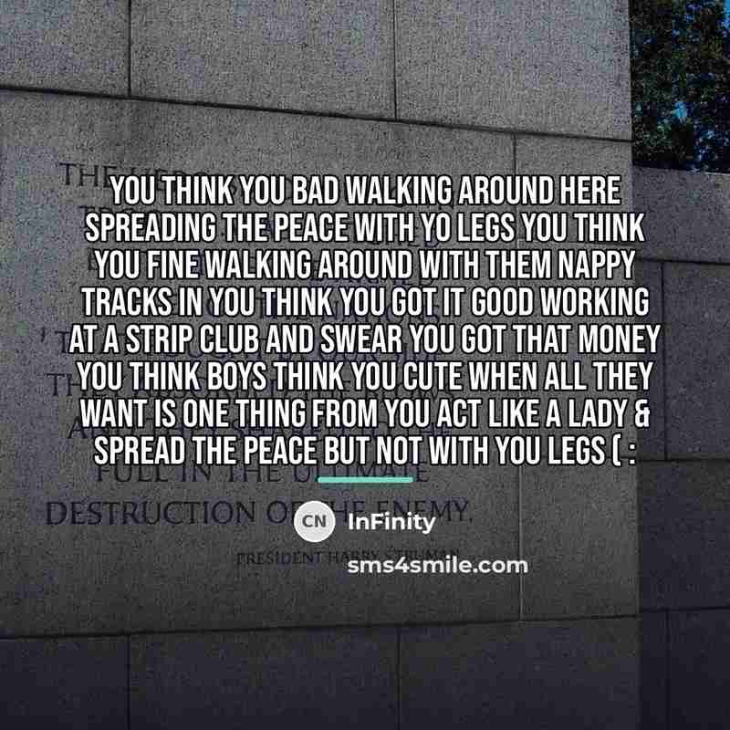 “You think you bad walking around here spreading the peace…” quote by InFinity