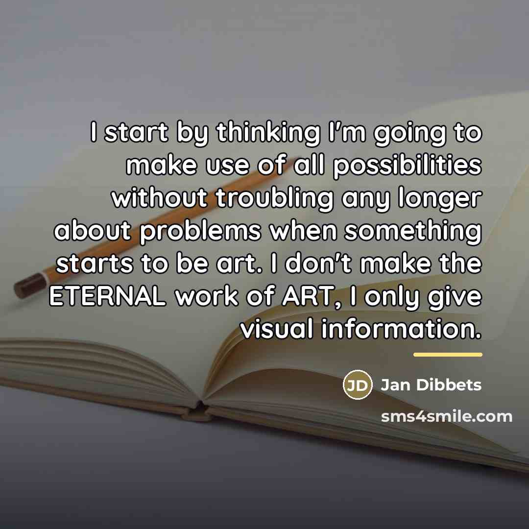 “I start by thinking I'm going to make use of…” quote by Jan Dibbets