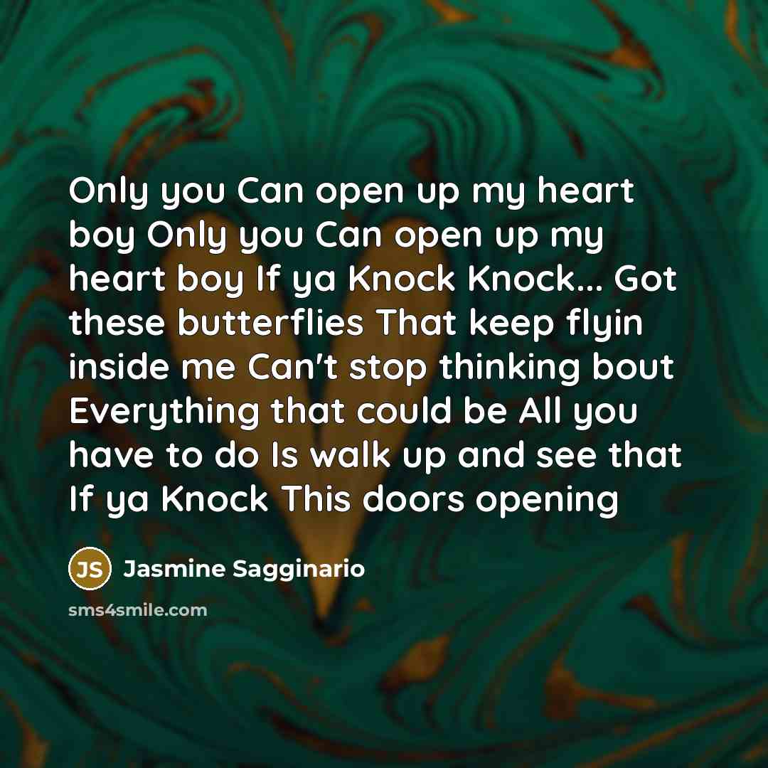 “Only you Can open up my heart boy Only you…” quote by Jasmine Sagginario
