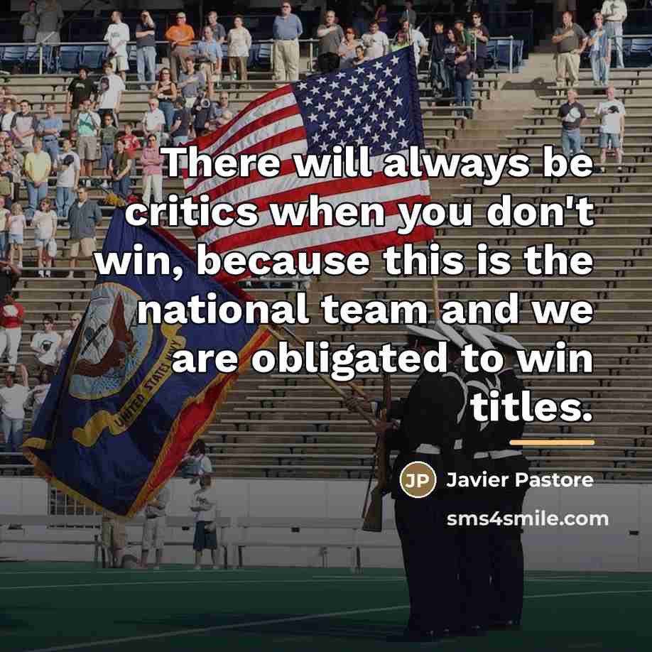 “There will always be critics when you don't win, because…” quote by Javier Pastore