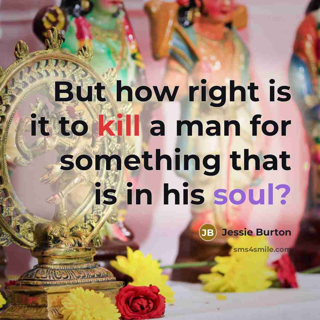 “But how right is it to kill a man for…” quote by Jessie Burton