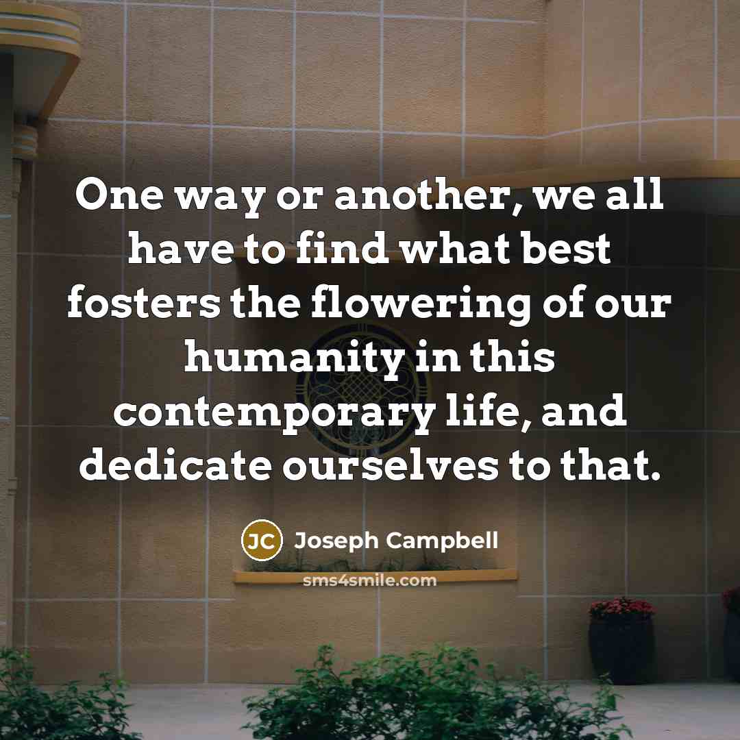 “One way or another, we all have to find what…” quote by Joseph Campbell