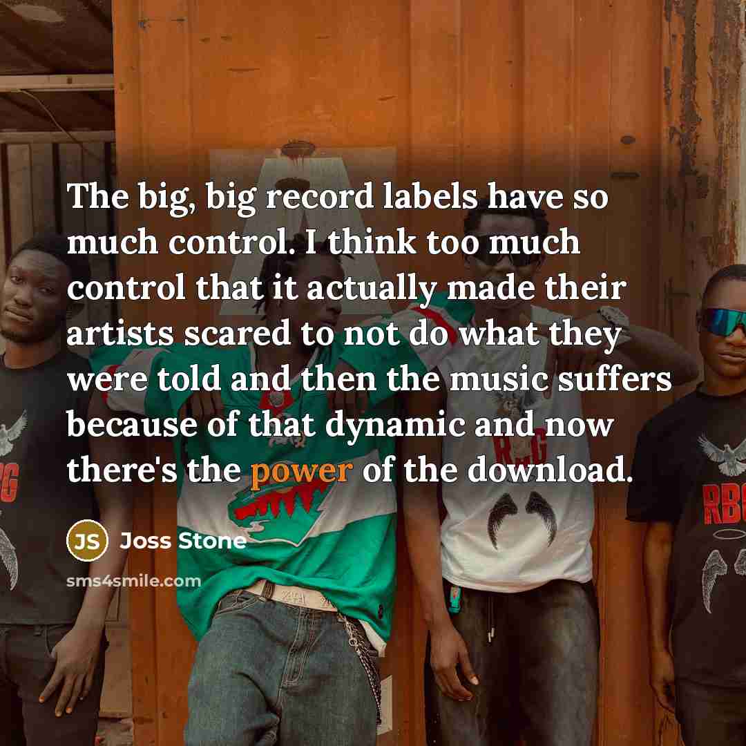 “The big, big record labels have so much control. I…” quote by Joss Stone