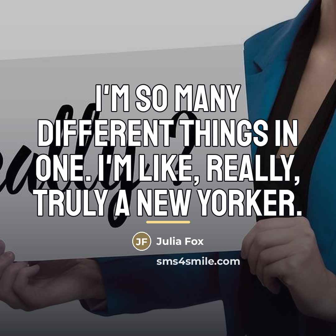 “I'm so many different things in one. I'm like, really,…” quote by Julia Fox