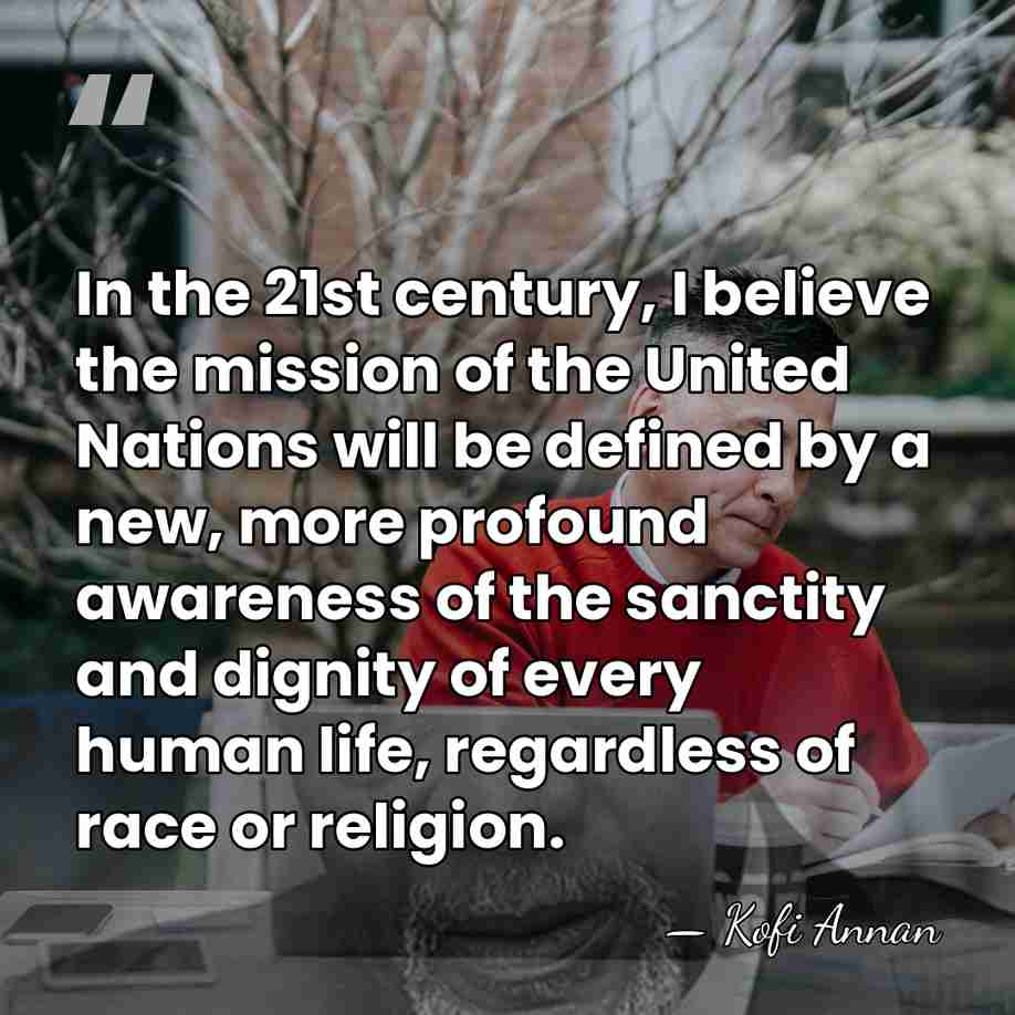In the 21st century, I believe the mission of the United Nations&hellip; - Kofi Annan