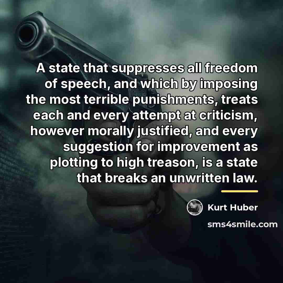 “A state that suppresses all freedom of speech, and which…” quote by Kurt Huber
