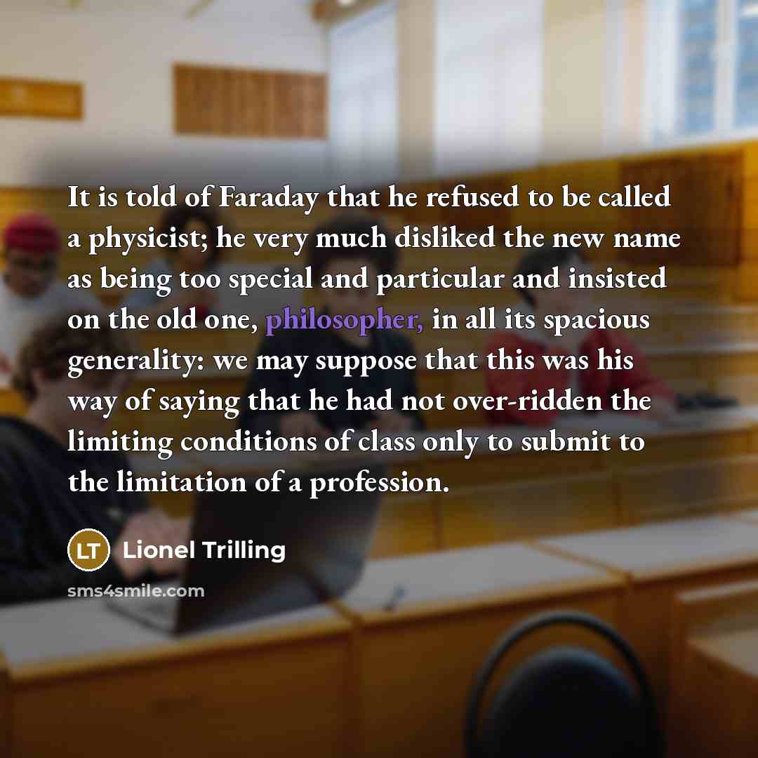 “It is told of Faraday that he refused to be…” quote by Lionel Trilling
