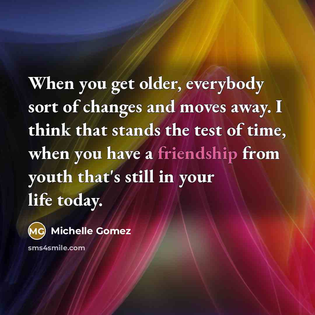 “When you get older, everybody sort of changes and moves…” quote by Michelle Gomez