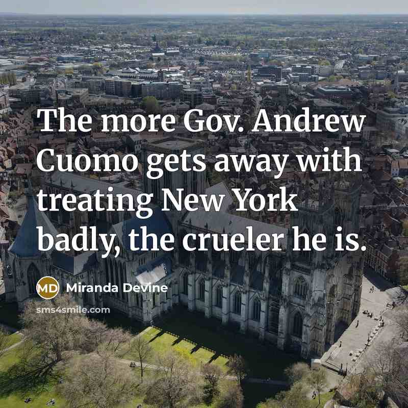 “The more Gov. Andrew Cuomo gets away with treating New…” quote by Miranda Devine