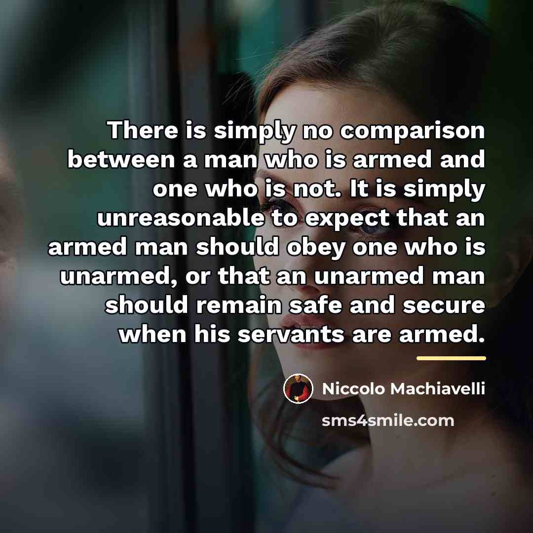 “There is simply no comparison between a man who is…” quote by Niccolo Machiavelli