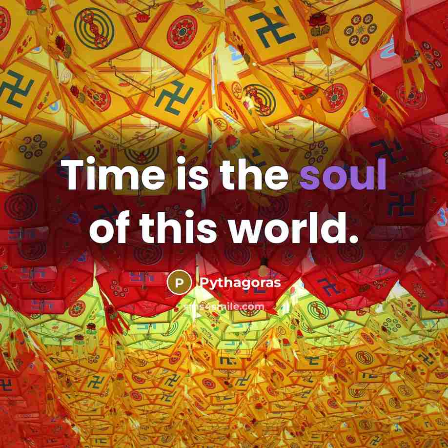 “Time is the soul of this world.…” quote by Pythagoras