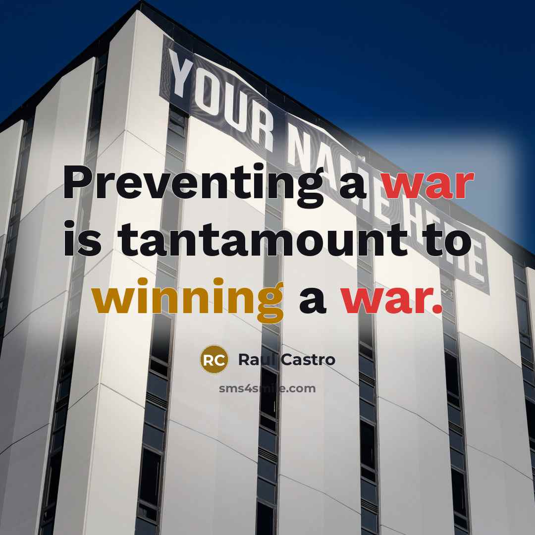 “Preventing a war is tantamount to winning a war.” quote by Raul Castro