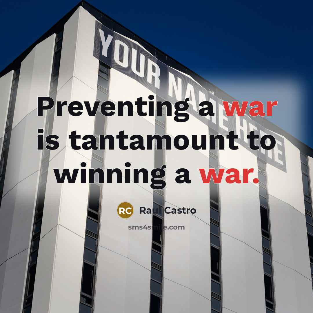 “Preventing a war is tantamount to winning a war.…” quote by Raul Castro