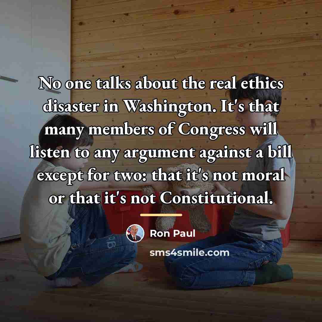 “No one talks about the real ethics disaster in Washington.…” quote by Ron Paul