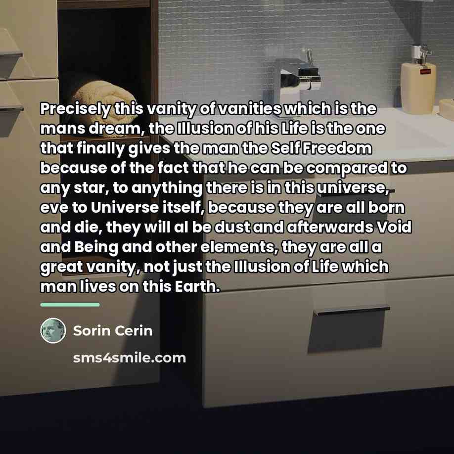 “Precisely this vanity of vanities which is the mans dream,…” quote by Sorin Cerin