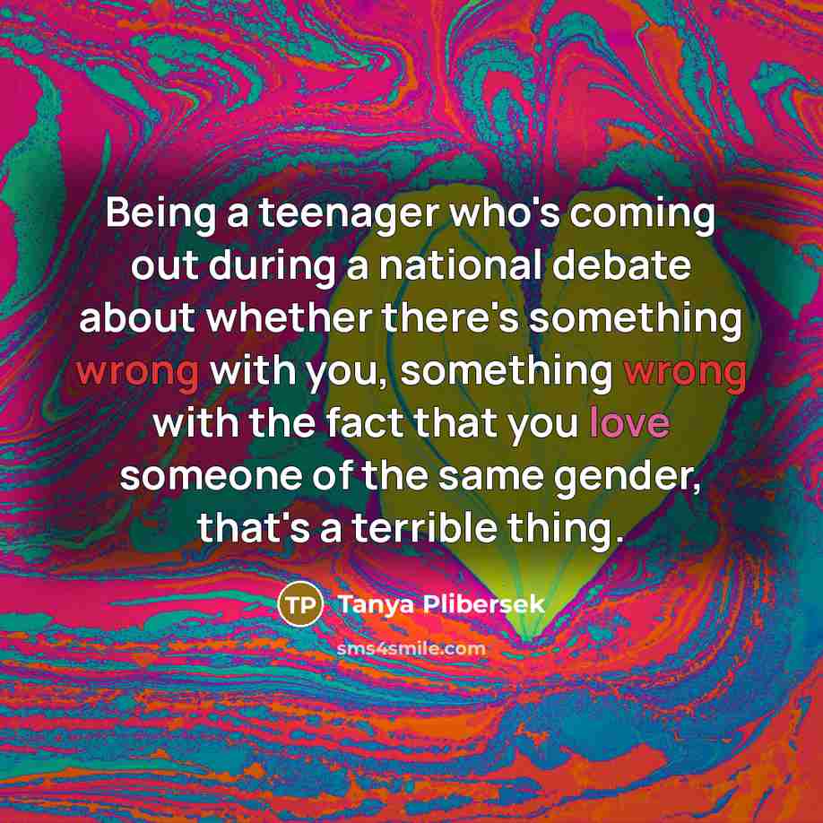 “Being a teenager who's coming out during a national debate…” quote by Tanya Plibersek