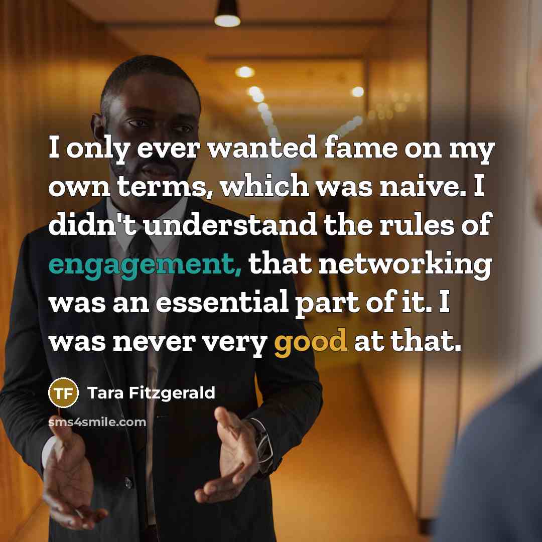 “I only ever wanted fame on my own terms, which…” quote by Tara Fitzgerald