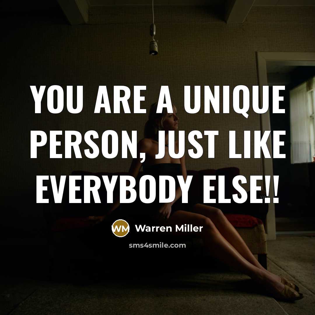 “You are a unique person, just like everybody else!!…” quote by Warren Miller