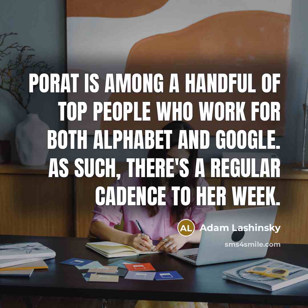 “Porat is among a handful of top people who work…” quote by Adam Lashinsky