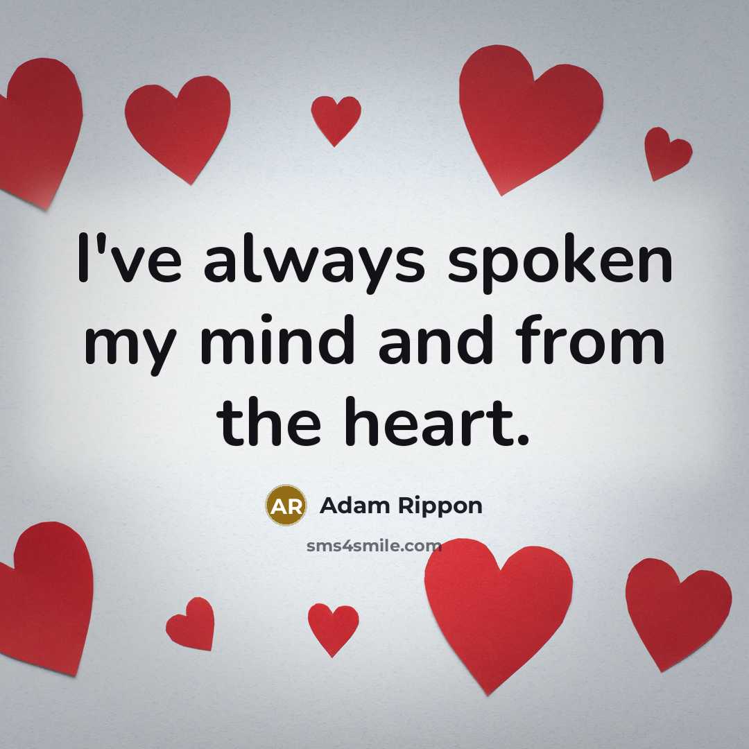 “I've always spoken my mind and from the heart.…” quote by Adam Rippon