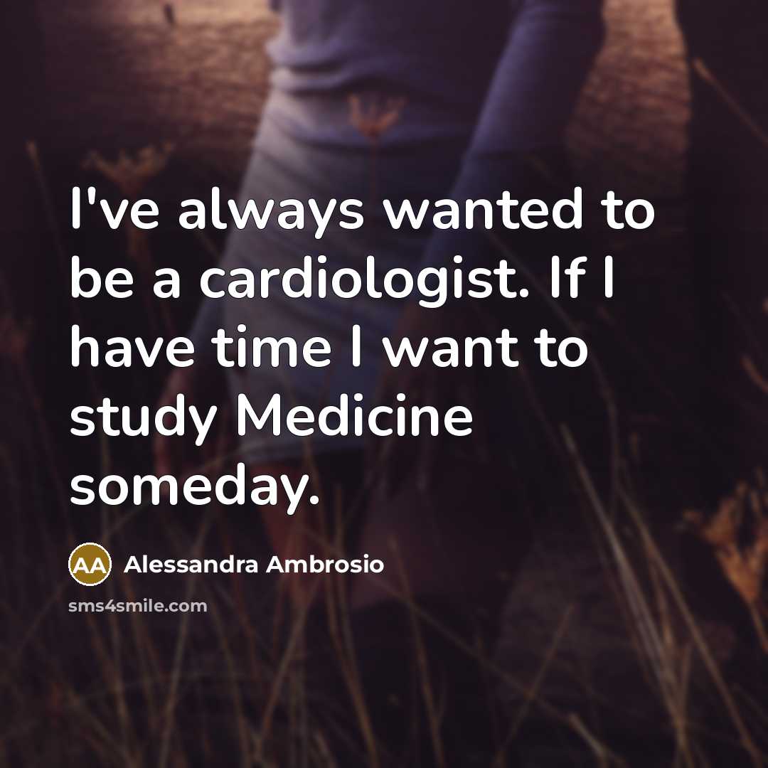 “I've always wanted to be a cardiologist. If I have…” quote by Alessandra Ambrosio