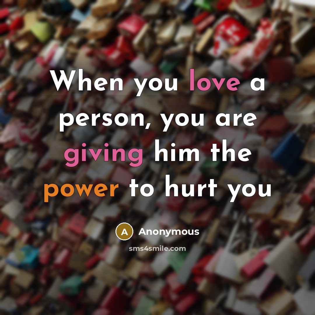 “When you love a person, you are giving him the…” quote by Anonymous