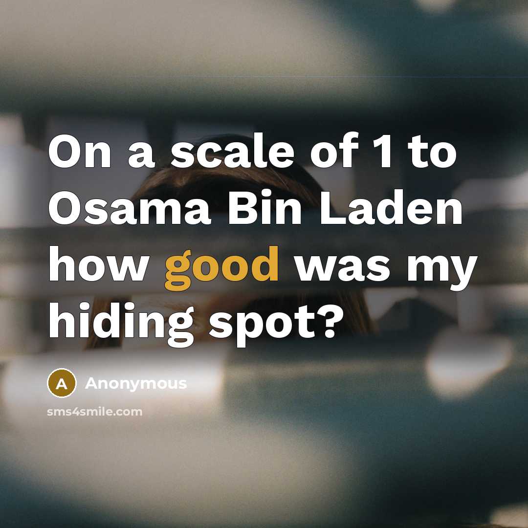 “On a scale of 1 to Osama Bin Laden how…” quote by Anonymous