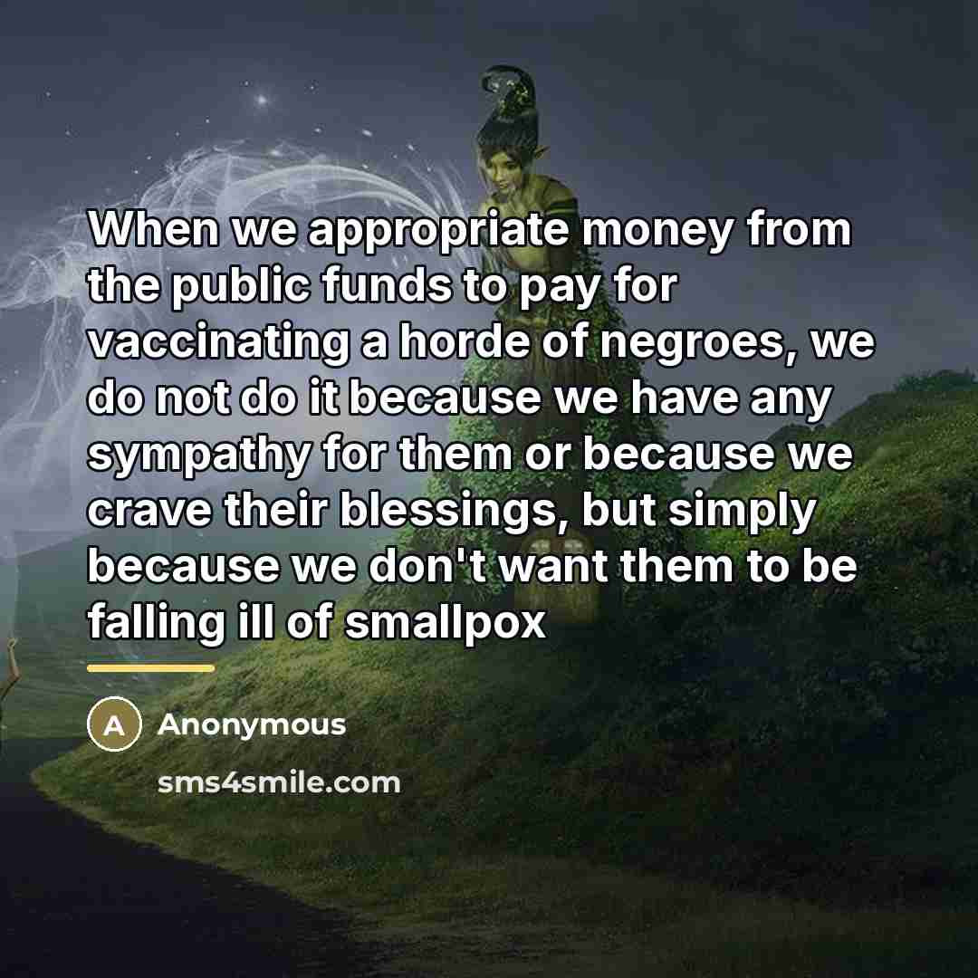 “When we appropriate money from the public funds to pay…” quote by Anonymous