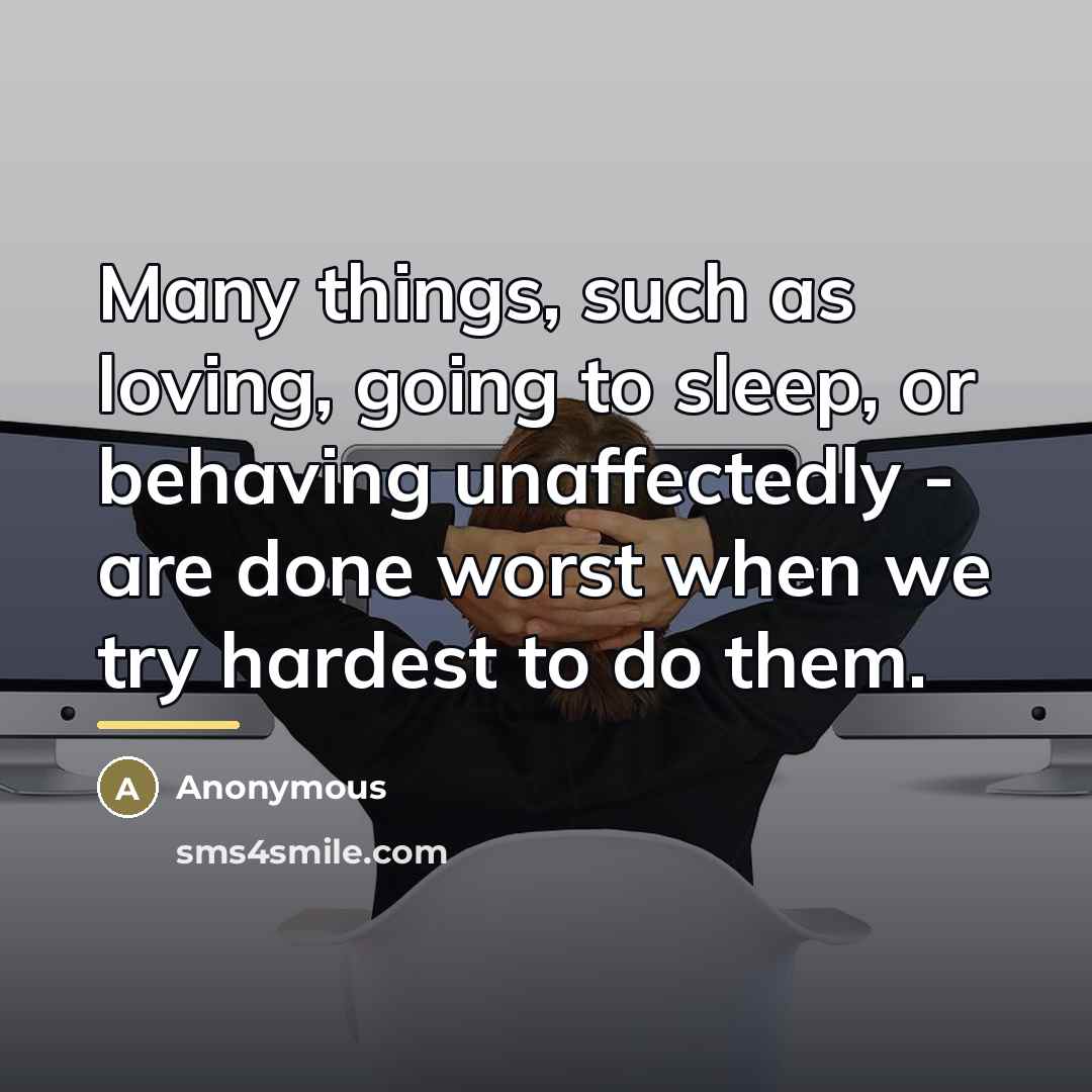 “Many things, such as loving, going to sleep, or behaving…” quote by Anonymous