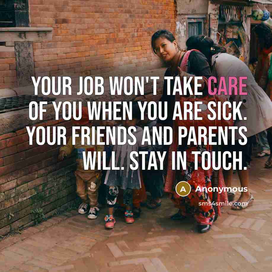“Your job won't take care of you when you are…” quote by Anonymous